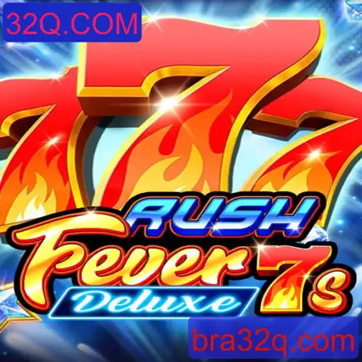 Descubra o Fascinante Mundo de RushFever7sDeluxe com 32Q.COM